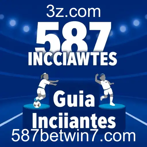 Guia para Iniciantes: Desvendando o Mundo das Apostas com o 587 Bet Win